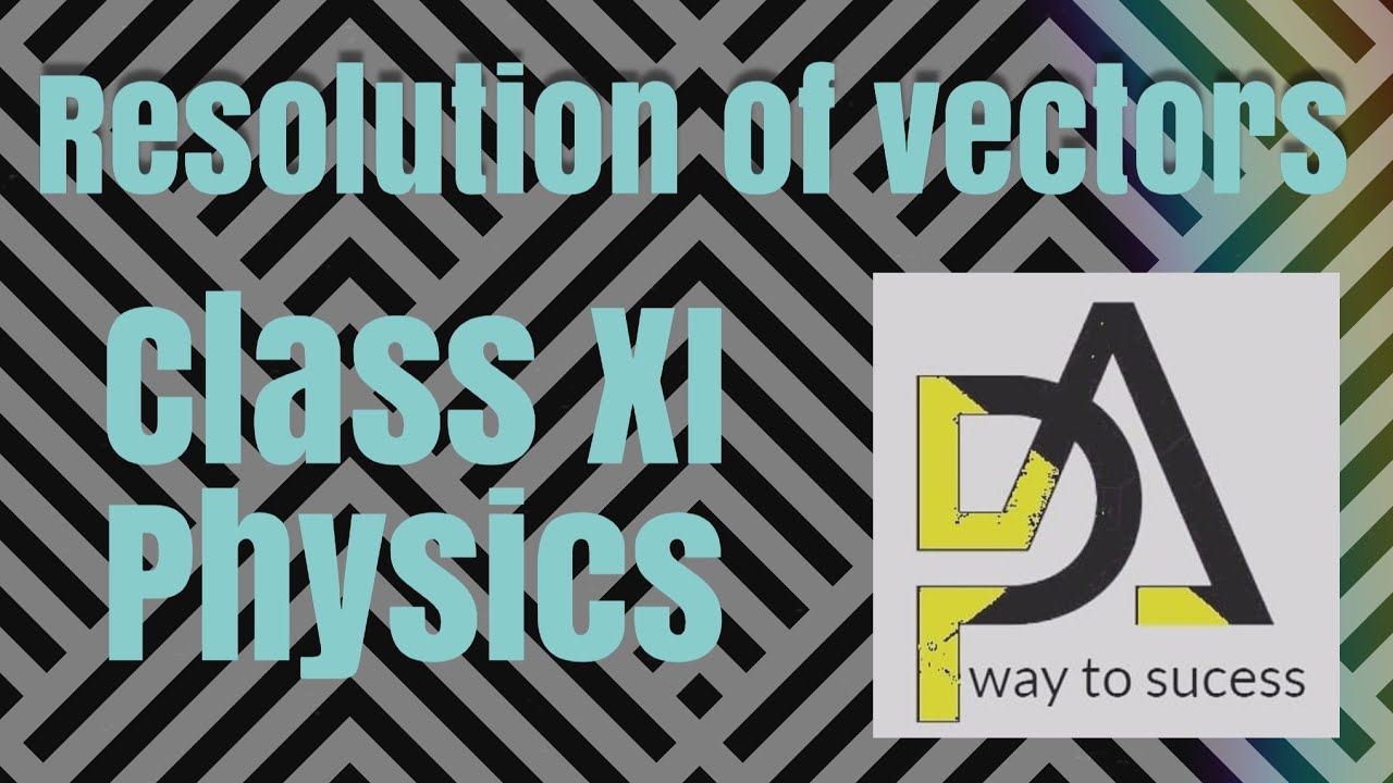 Resolution of vectors 11th physics - YouTube