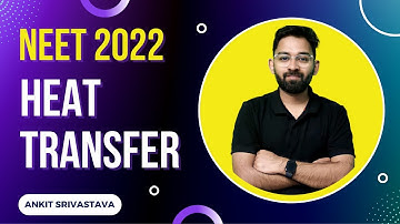 Heat Transfer in One-Shot | NEET Physics | NEET 2022 | Ankit Srivastava