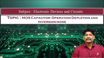 LEC46| EDC |MOS Capacitor- Operation Depletion and Inversion mode By Dr. Kiran Chand Raavi