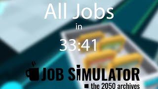 (WR) Job Simulator ALL JOBS Speedrun in 33:41!