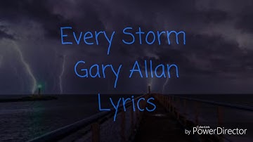 Every Storm Gary Allan Lyrics