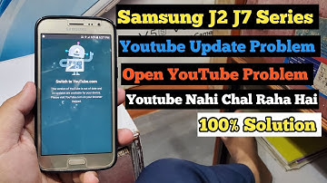 Samsung J2 ,J7 Series YouTube Update Problem || YouTube Version Problem | YouTube Nai open hora