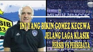 Gomes Kecewa ! Ini yang bikin abah Gomez kecewa Jelang Persib VS Persebaya