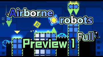 Geometry Dash - Airborne Robots Full Preview 1