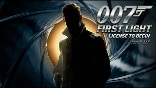 007 First Light |License to Begin | Day 01