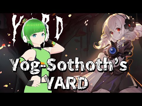 【Yog-Sothoth’s Yard】エルドリッチな世界でホテル経営をします！【20250722LIVE】