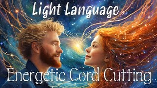 Light Language for Energetic Cord Cutting (no music)