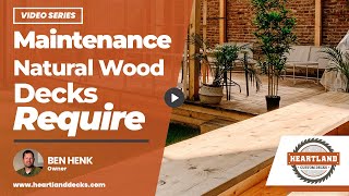 How Much Maintenance Do Natural Wood Decks Require? | Heartland Decks How Much Maintenance Do Composite Decks Require Heartland Decks