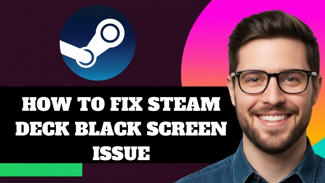 NEW! How to Fix Steam Deck Black Screen Issue in 2026! - YouTube