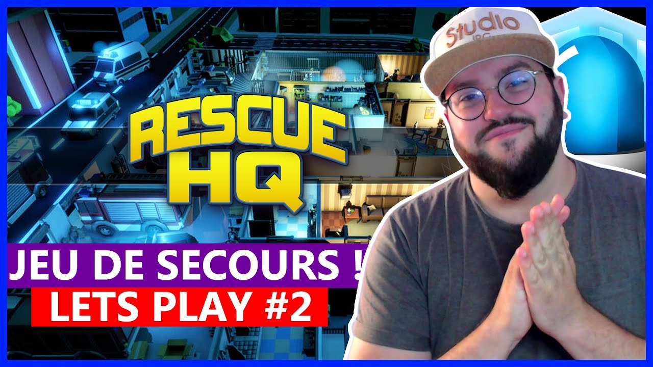 ARRIVÉ DE LA POLICE ! - Let's Play #2 - RESCUE HQ