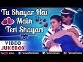 Too Shayar Hai Main Teri Shayari : Non-Stop Romantic Songs ~ Video Jukebox