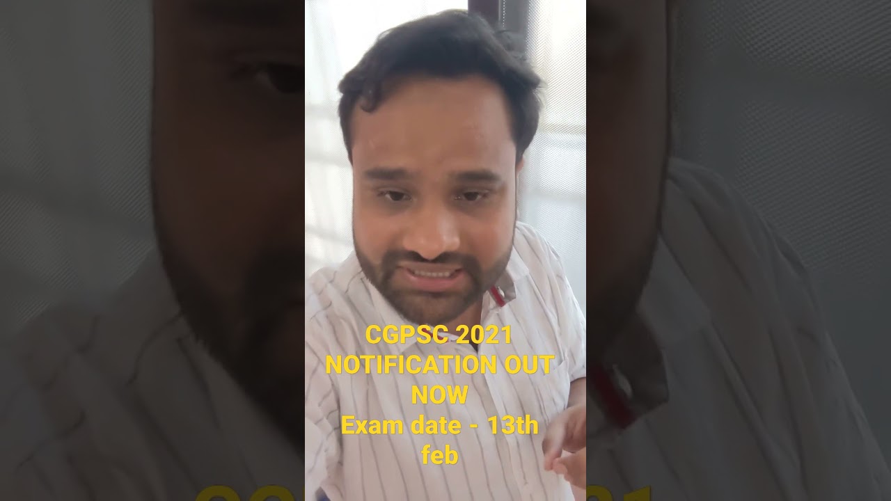 CGPSC 2021 Notification out Now | Exam date - 13th Feb, 2022