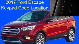 2017 Ford Escape keypad code location