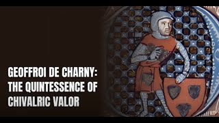 Sir Geoffrey de Charny: The Embodiment of Chivalry #medievalhistory #medievalknights #historylovers
