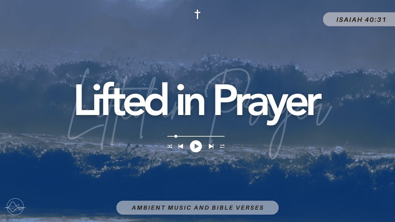 Guarda Lifted in Prayer | Worship Music, Bible Verses and Music for Ambience, Focus and Reading su YouTube Guarda Lifted in Prayer | Worship Music, Bible Verses and Music for Ambience, Focus and Reading su YouTube