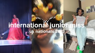 international junior miss 2023 vlog (uk nationals ) | pageant vlogs 🩷