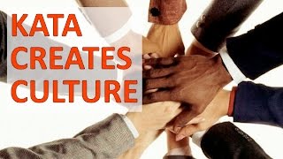 Kata Creates Culture