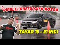 TAYAR PIRELLI CINTURATO ROSSO | Saiz 15-21 Inci, Harga Bermula RM250!