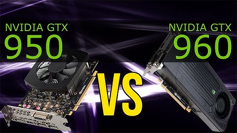NVIDIA GTX 950 vs GTX 960
