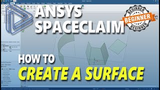 Ansys Spaceclaim How To Create A Surface