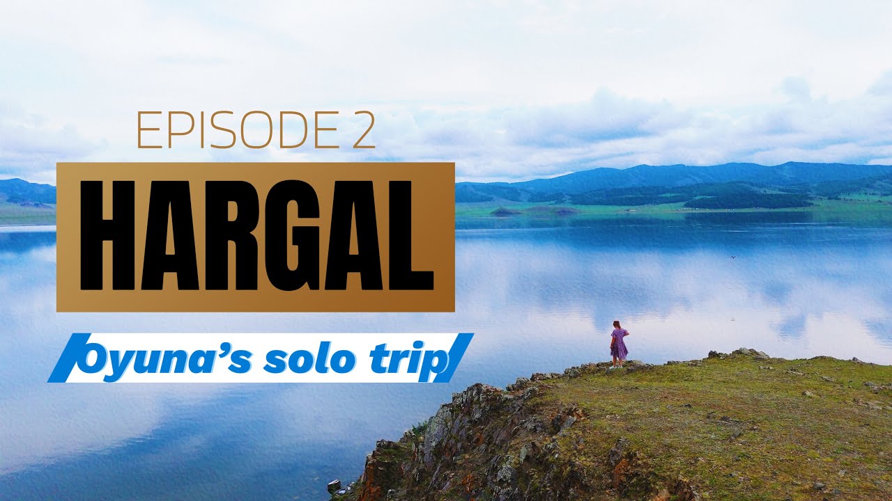 Oyuna’s solo trip EPISODE 02