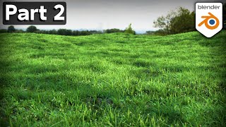 Creating Realistic Grass in Blender - Part 2 (Tutorial) by Ryan King Art 2,953 views 2 weeks ago 28 minutes