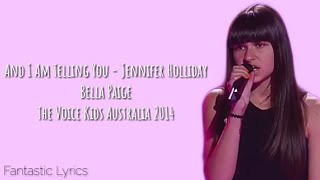 And I Am Telling You (Jennifer Holliday)- Bella Paige (LYRICS)- The Voice Kids 2014