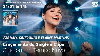 Fabiana Sinfrônio e Elaine Martins - Lançamento do Single e Clipe "Chegou Um Tempo Novo"