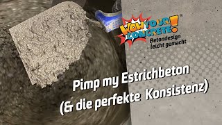 Pimp My Estrichbeton Und Die Perfekte Konsistenz