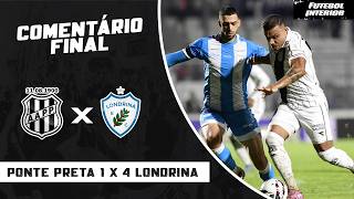 COMENTÁRIO FINAL: PONTE PRETA 1 X 4 LONDRINA | CAMPEONATO BRASILEIRO SÉRIE B 2026