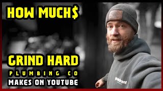 This Is How much money Grind Hard Plumbing Co makes on YouTube 2025 |
