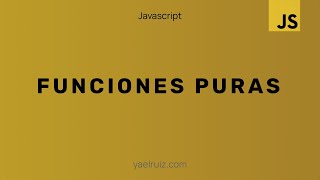 JavaScript - Funciones Puras Parte 1