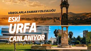 Eski Urfa Canlanıyor | Şehrin Unutulan Görüntüleri