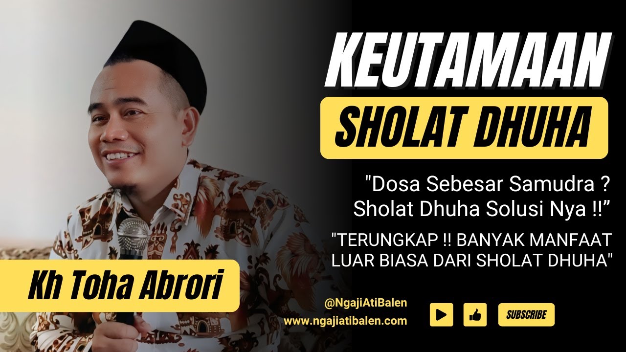 Keutamaan Sholat Dhuha:  Rahasia Terungkap!  KH Toha Abrori Jelaskan!