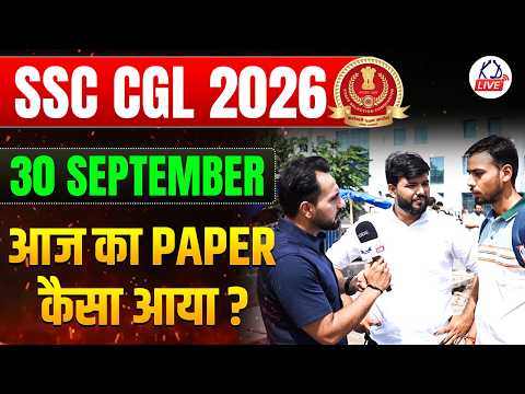 SSC CGL 2026 | 30 September | आज का Paper कैसा रहा? | Exam Review & Analysis