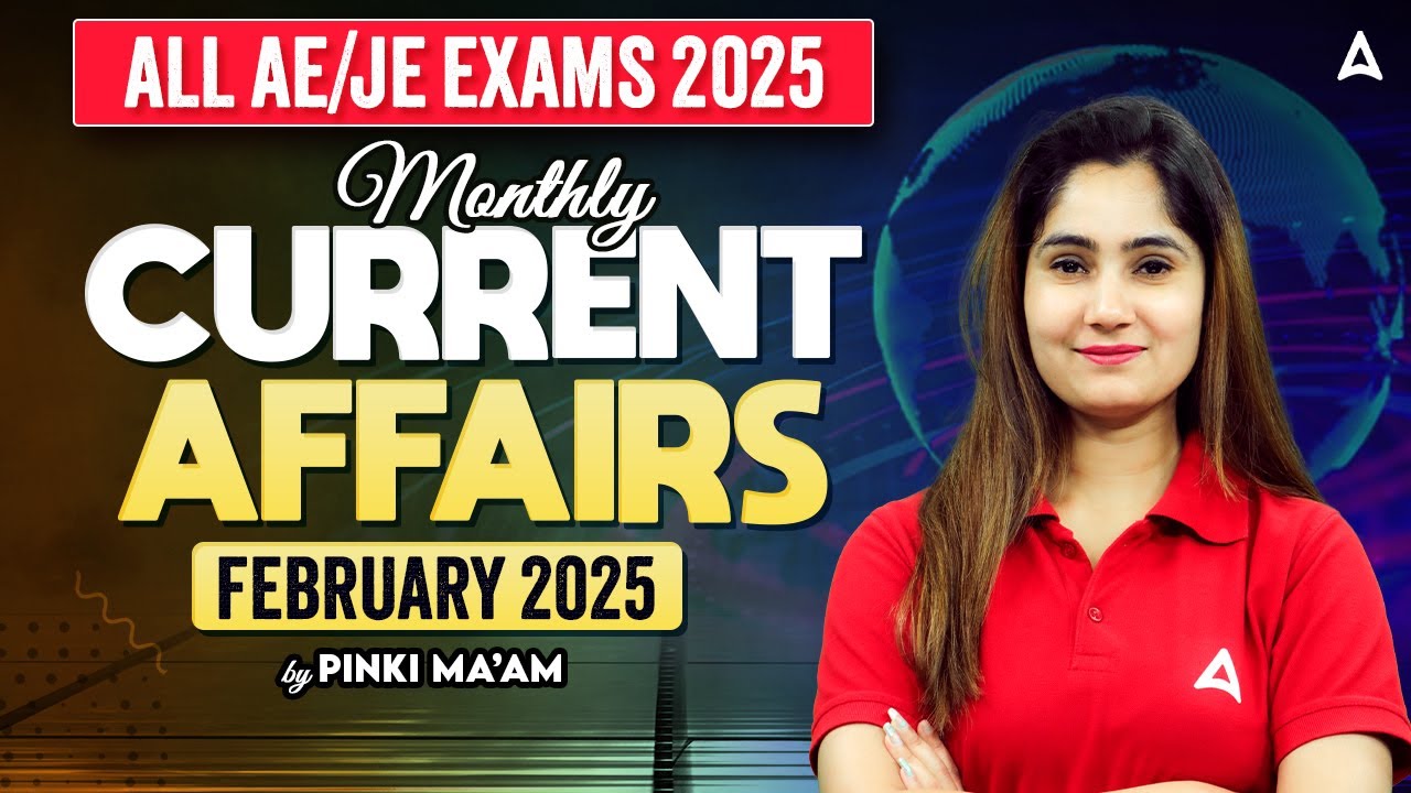 February Monthly Current Affairs 2025 for All AE/JE Exam | Current ...