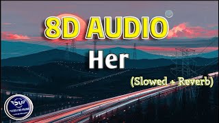 Her [LoFi] [slowed + Reverb] (8D Audio) - |Shubh| FUNDU8DMUSIC|Lyrics