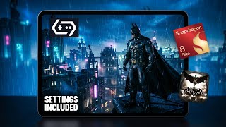 Batman: Arkham Knight on Android! Snapdragon 8 Elite | 60FPS SETTINGS! 🦇🔥
