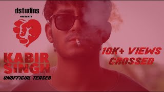 Kabir  Singh - Unofficial Teaser | Semblance Jay, Illumi Girl | DSTUDIOS