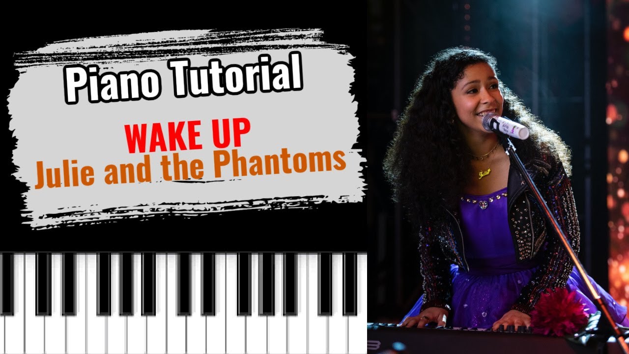 JULIE and the PHANTOMS 🎹🎵 - WAKE UP - PIANO TUTORIAL FACIL 