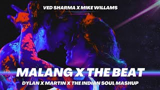VED SHARMA X MIKE WILLIAMS - MALANG X THE BEAT (DYLAN X MARTIN X THE INDIAN SOUL MASHUP)