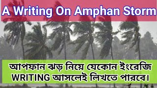 A Writing on Amphan Storm/A Report on Cyclonic storm Amphan/English Writing Skill