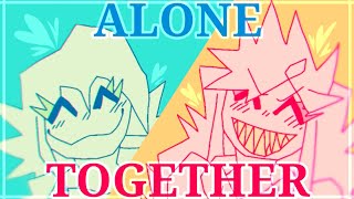Alone together [] AMV / Animation meme