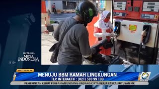 Bedah Editorial MI: Menuju BBM Ramah Lingkungan