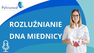 🎙️ Jak rozluźnić dno miednicy? | #14