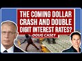 Doug Casey Predicts a Dollar Crash and Double-Digit Interest Rates - Crisis Investing for 2021
