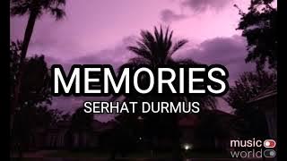 Serhat Durmus-Memories (Lyrics)