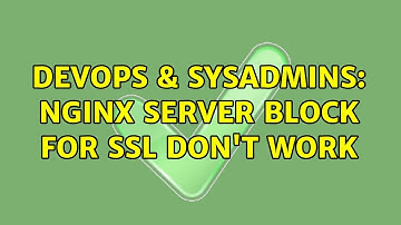 DevOps & SysAdmins: Nginx Server Block for SSL don