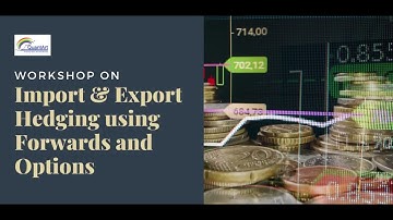 Workshop on Import & Export Hedging using Forwards and Options | QuantArt