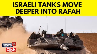 Israeli Tanks Push Deeper Into Rafah,Battles Rage In Northern Gaza | Israel Vs Hamas | News18 | G18V